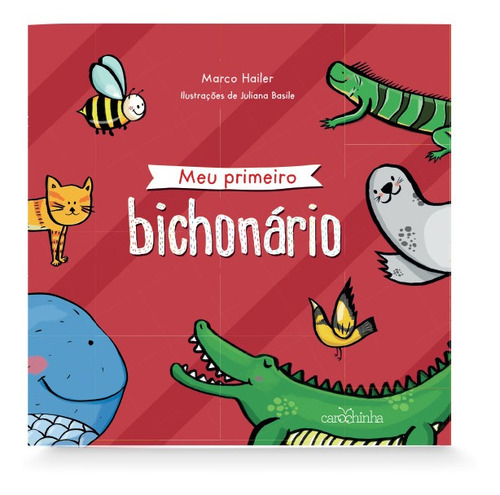 Meu primeiro bichonário, de Hailer, Marco. Editorial Carochinha, capa mole em português, 2022