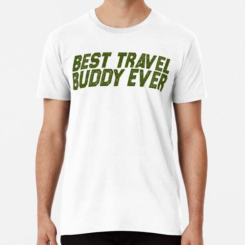 Remera Best Travel Buddy Ever, Pegatina De Viaje Para Mochil