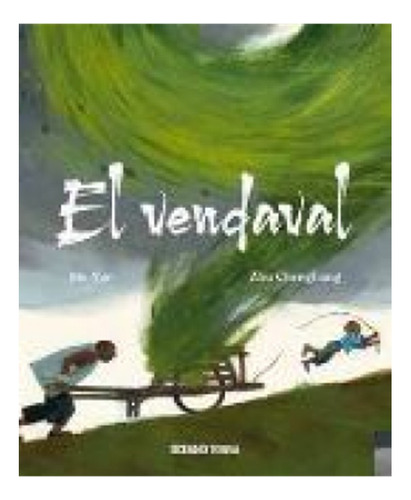  El Vendaval  / Mo Yan  (libro Infantil)