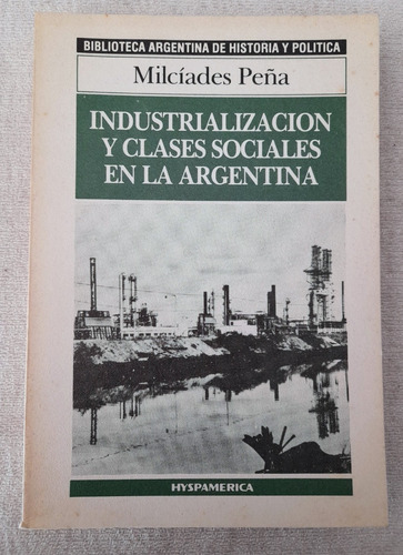 Industrialización Y Clases Sociales En Argentina - Milcíades