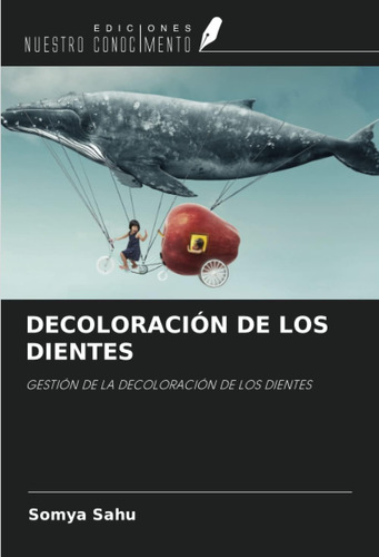 Libro: Decoloración De Los Dientes: Gestión De La Decoloraci