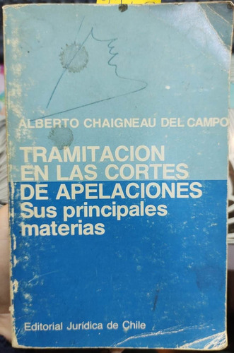 Tramitación En Las Cortes De Apelaciones / Alberto Chaigneau