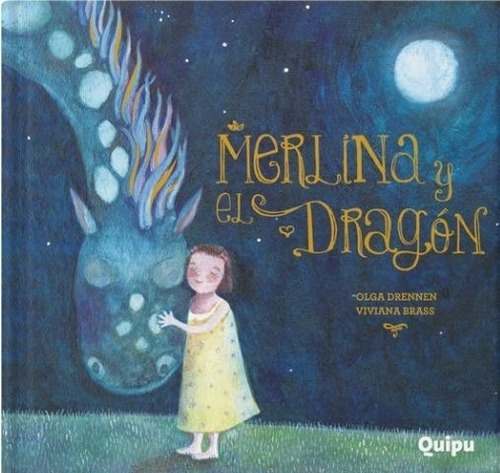Merlina Y El Dragon - Drennen Olga - Edicion Especial (imprenta Mayuscula), De Drennen, Olga Noemi. Editorial Quipu, Tapa Dura En Español, 2017