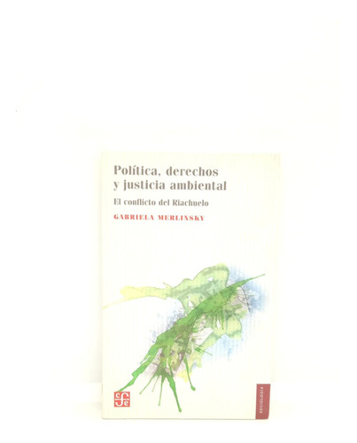 Política, Derechos Y Justicia Ambiental - El Conflicto