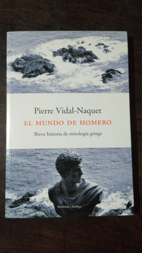 El Mundo De Homero - Pierre Vidal-naquet - Península/atalaya