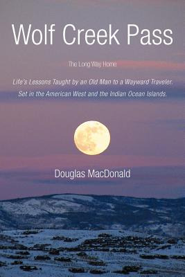 Libro Wolf Creek Pass: The Long Way Home Life's Lessons T...