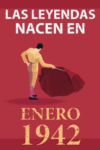 Libro: Las Leyendas Nacen En Enero 1942: Regalo De Cumpleaño