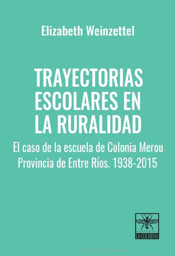 Trayectorias Escolares En La Ruralidad - E. Weinzettel