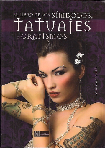 El Libro De Los Símbolos Tatuajes Y Grafismos - Noemi Marcos