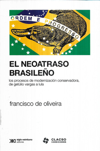 El Neoatraso Brasileño Vargas A Lula / Francisco De Oliveira