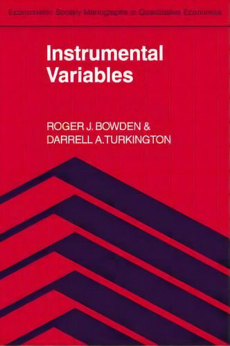 Econometric Society Monographs: Instrumental Variables Series Number 8, De Roger J. Bowden. Editorial Cambridge University Press, Tapa Blanda En Inglés