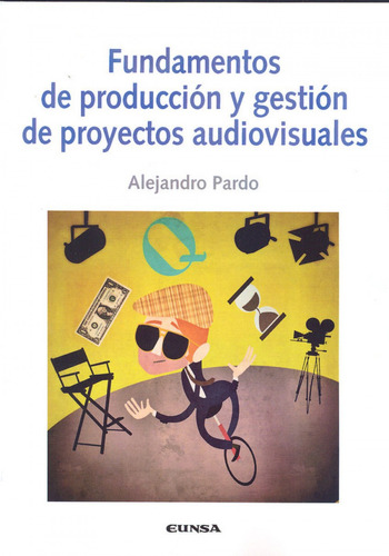 Fundamentos De Producción Y Gestión De Proyectos Audiovisual