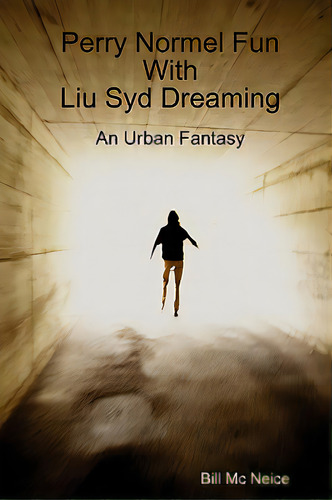 Perry Normel Fun With Liu Syd Dreaming, De Mc Neice, Bill. Editorial Al Lavallis Enterprises Llc, Tapa Blanda En Inglés