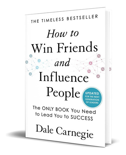 How to Win Friends and Influence People, de Dale Carnegie. Editorial Simon & Schuster, tapa dura en inglés, 2022