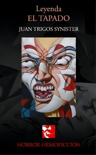Leyenda El Tapado, De Juan Trigos Synister. Editorial Createspace Independent Publishing Platform, Tapa Blanda En Español