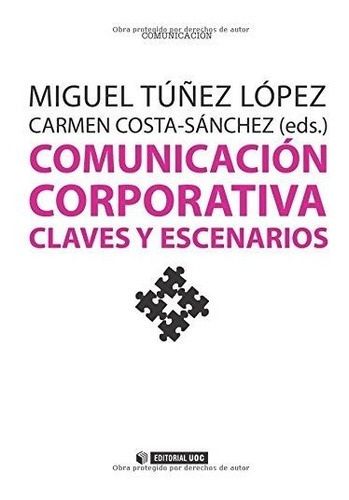 Comunicacion Corporativa. Claves Y Escenarios (manuales), De Túñez, Mig. Editorial Uoc, Tapa Blanda En Español, 2014