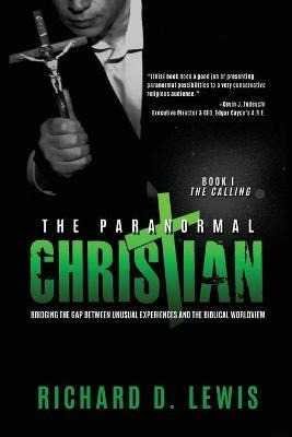 Libro The Paranormal Christian : Bridging The Gap Between...