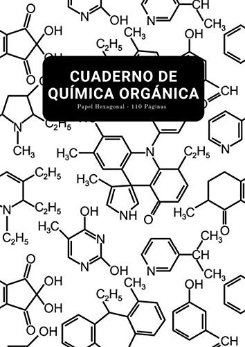 Cuaderno De Quimica Organica: Papel Cuadriculado Hexagonal -