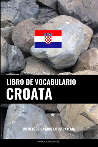 Libro: Libro De Vocabulario Croata: Un Método Basado En