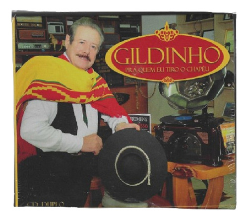 Cd - Gildinho - Pra Quem Eu Tiro O Chapéu (cd Duplo)