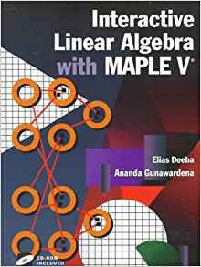Interactive Linear Algebra With Maple V (textbooks In Mathem
