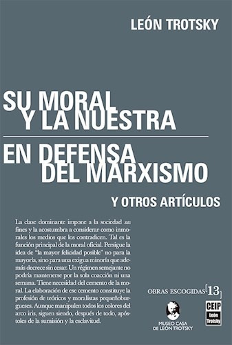 Su Moral Y La Nuestra, En Defensa Del Marxismo Y Otros Artículos, De León Trotsky. Editorial Ediciones Ips En Español