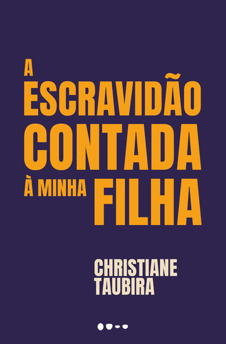 A Escravidão Contada À Minha Filha