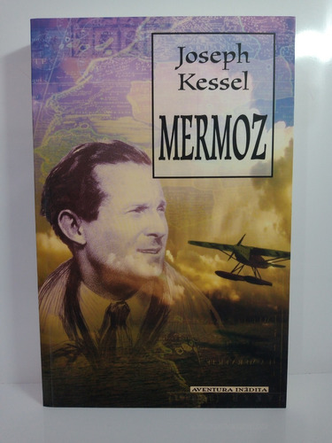 Mermoz - Kessel Joseph