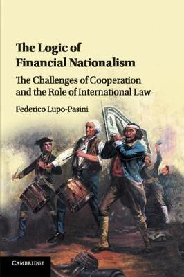 Libro The Logic Of Financial Nationalism - Federico Lupo-...