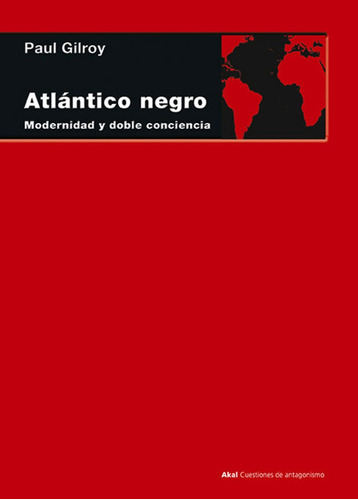 Atlantico Negro - Paul Gilroy