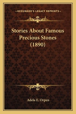 Libro Stories About Famous Precious Stones (1890) - Orpen...