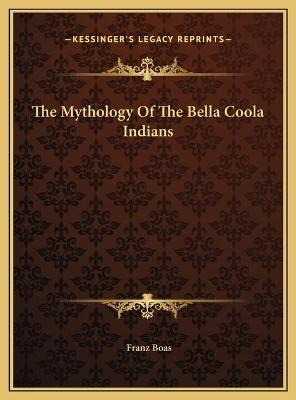 Libro The Mythology Of The Bella Coola Indians - Franz Boas