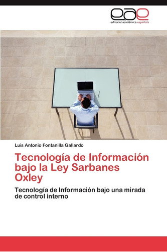 Libro: Tecnología De Información Bajo La Ley Sarbanes Oxley: