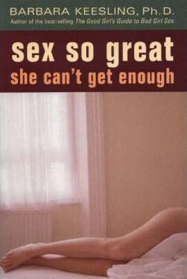 Sex So Great She Can't Get Enough - Barbara Keesl (hardback)