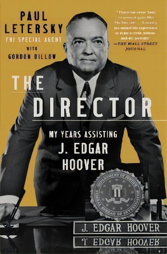 The Director : My Years Assisting J. Edgar Hoover, De Paul Letersky. Editorial Scribner Book Company, Tapa Blanda En Inglés