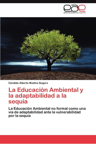 Libro: La Educación Ambiental Y Adaptabilidad A Sequía