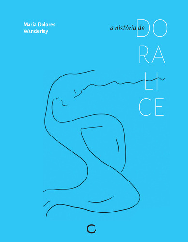 A Historia De Doralice, De Maria Dolores Wanderley. Editorial Circuito, Capa Mole, Edição 1 Em Português, 2023