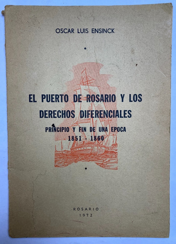 Ensinck. El Puerto De Rosario Y Los Derechos Diferenciales.