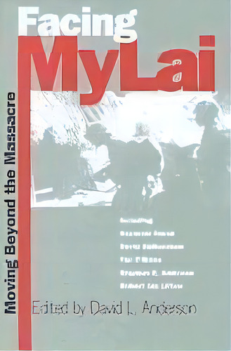 Facing My Lai : Moving Beyond The Massacre, De David L. Anderson. Editorial University Press Of Kansas, Tapa Blanda En Inglés