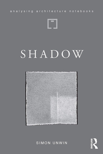 Libro: Sombra: O Poder Arquitetônico De Reter A Luz (analisa