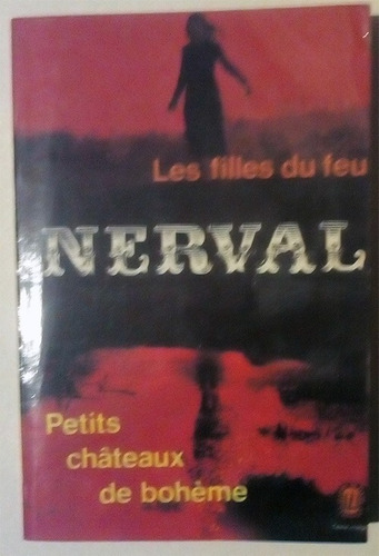 Gérard De Nerval : Les Filles Du Feu - Petits Chateaux