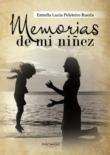 Memorias De Mi Niñez