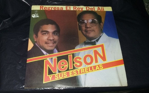 Nelson Y Sus Estrellas Regresa El Rey Del Aji Lp Salsa