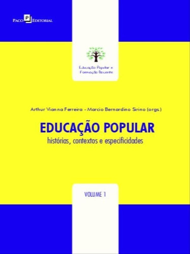 Educação Popular: Histórias, Contextos E Especificidades, De Sirino, Marcio Bernardino / Ferreira, Arthur Vianna. Editora Paco Editorial, Capa Mole Em Português