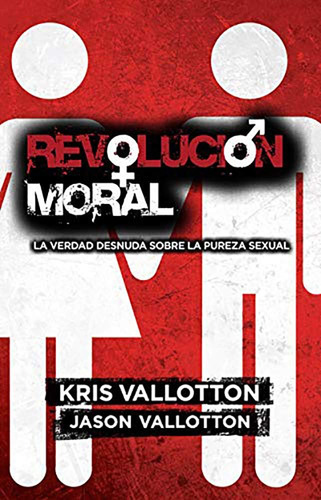 Libro: Revolución Moral: La Verdad Desnuda Sobre La Pureza S