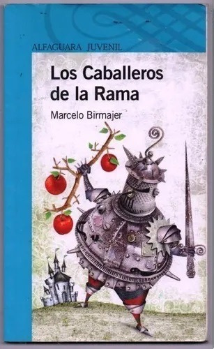 Los Caballeros De La Rama  Marcelo Birmajer Alfaguara Usado