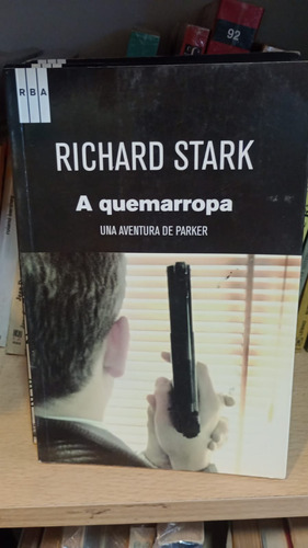 A Quemarropa - Richard Stark - Ed Rba