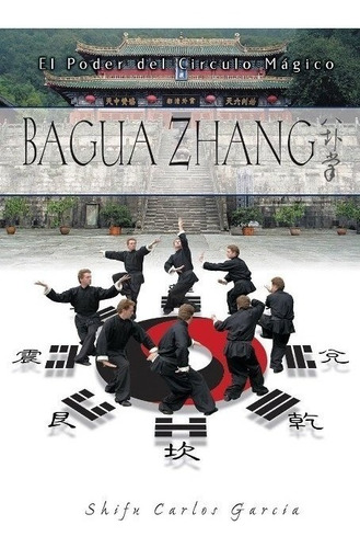 Baguazhang . El Poder Del Circulo Magico