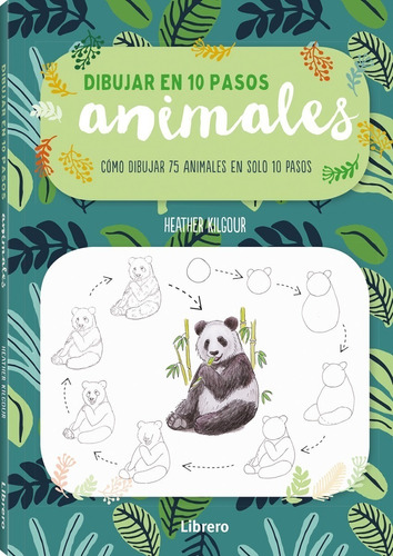 Animales, Dibujar En 10 Pasos: Como Dibujar 75 Animales En