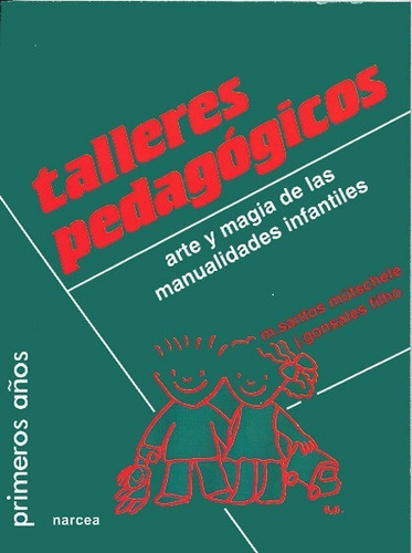 Libro Talleres Pedagogicos - Santos, Marly/gonsales, Jose